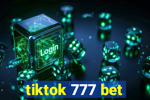 tiktok 777 bet